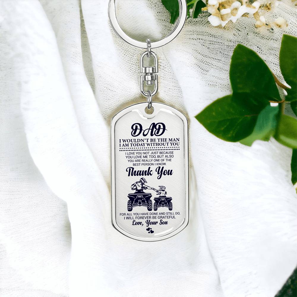 DAD I WOULDN_T BE THE MAN_ Personalized Dog Tag Keychain w Heartfelt Message