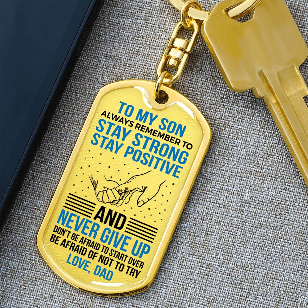 TO MY SON ALWAYS stay strong Personalized Dog Tag Keychain w Heartfelt Message