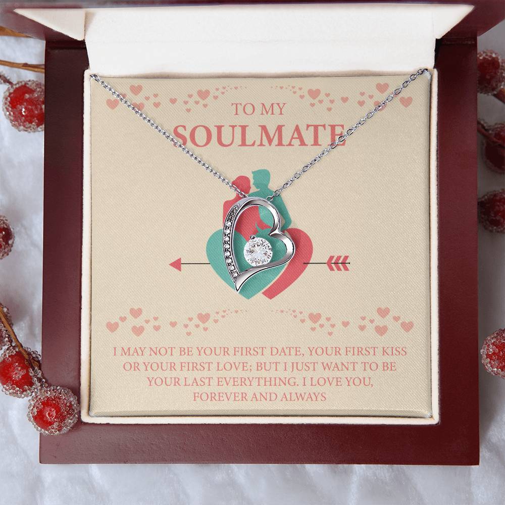 TO MY SOULMATE I MAY NOT BE YOUR FIRST DATE,_ Gift Necklace Jewelry with a heartfelt durable Message Card