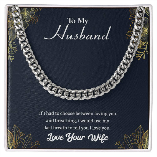 To My Husband If I had_ Personalized Gift Cuban Link Chain Heartfelt Message