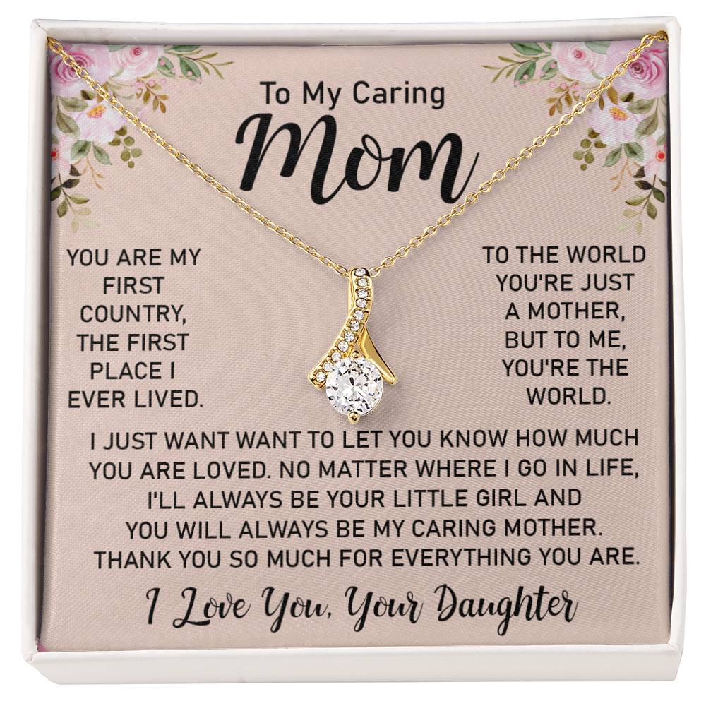 To my Mom YOU ARE MY FIRST COUNTRY  Alluring Beauty Necklace Gift Jewelry