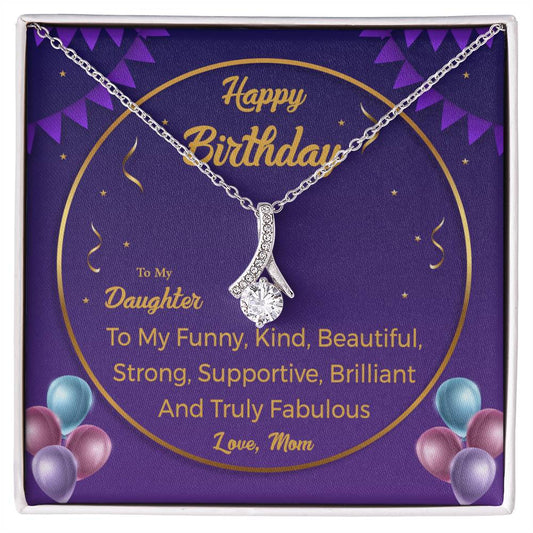To my daughter funny kind Happy birthday  Alluring Beauty Necklace Gift Jewelry