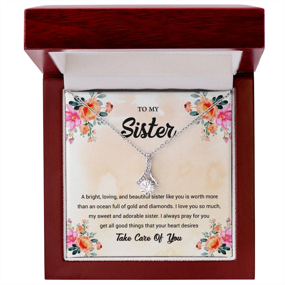 TO MY Sister A bright, loving, and beautiful sister like you is worth_  Alluring Beauty Necklace Gift Jewelry
