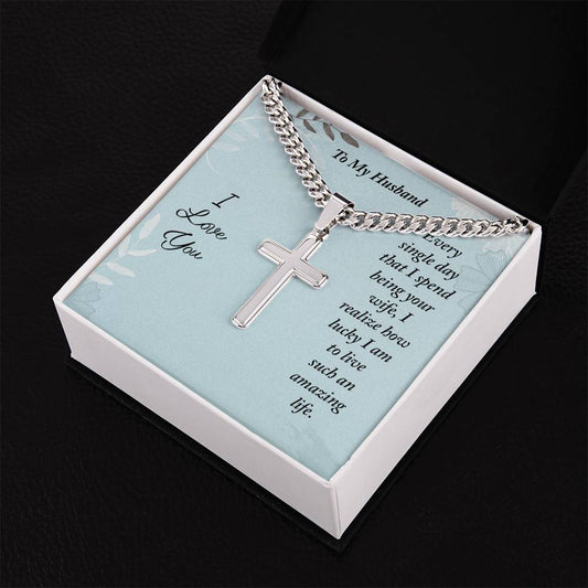 To My Husband-Every single day Personalized Gift Cuban Link Chain Cross w Heartfelt Message