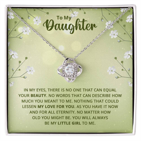 To My Daughter - In my eyes there is no one that can equal your beauty