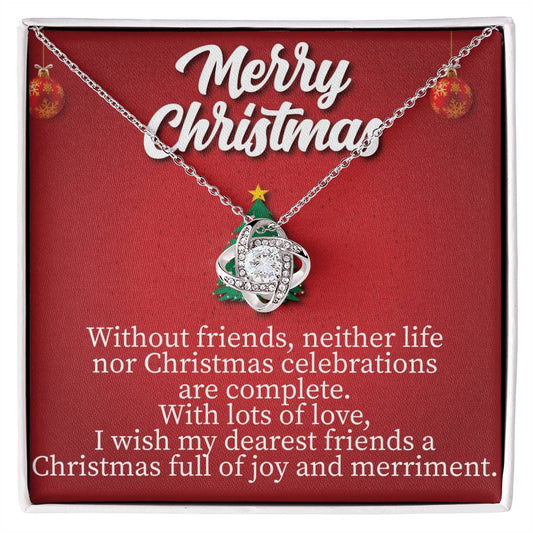 Merry Christmas Without friends, neither_ Love Knot Necklace