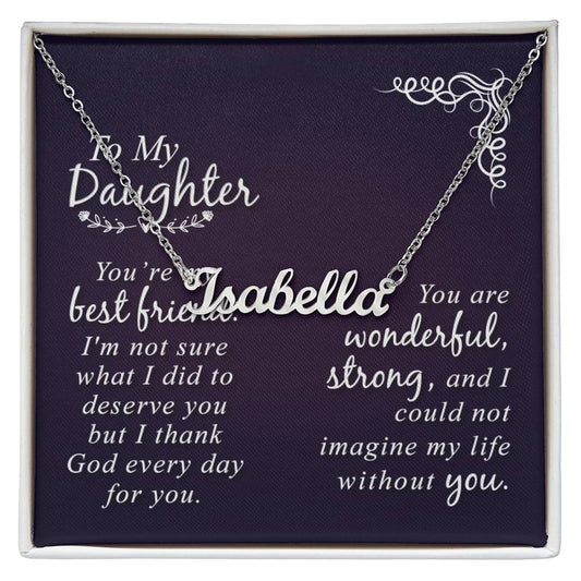 To my daughter-You are my best friend