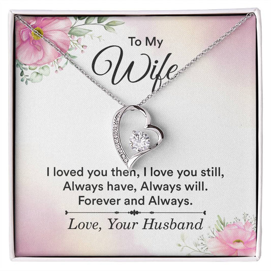 To my wife - i love you then, i love you still