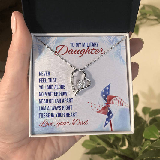 To my Daughter Never feel that - Military Daughter