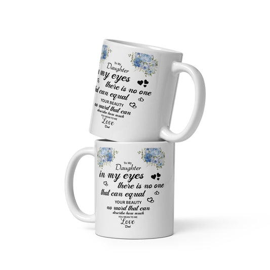 To My Daughter in my eyes_ Personalized Mug Gift Customized Mug Gift w Heartfelt Message