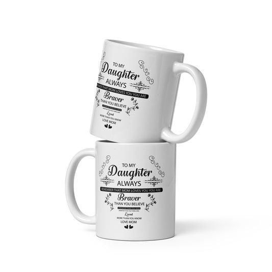 To my Daughter ALWAYS REMEMBER_ Personalized Mug Gift Customized Mug Gift w Heartfelt Message