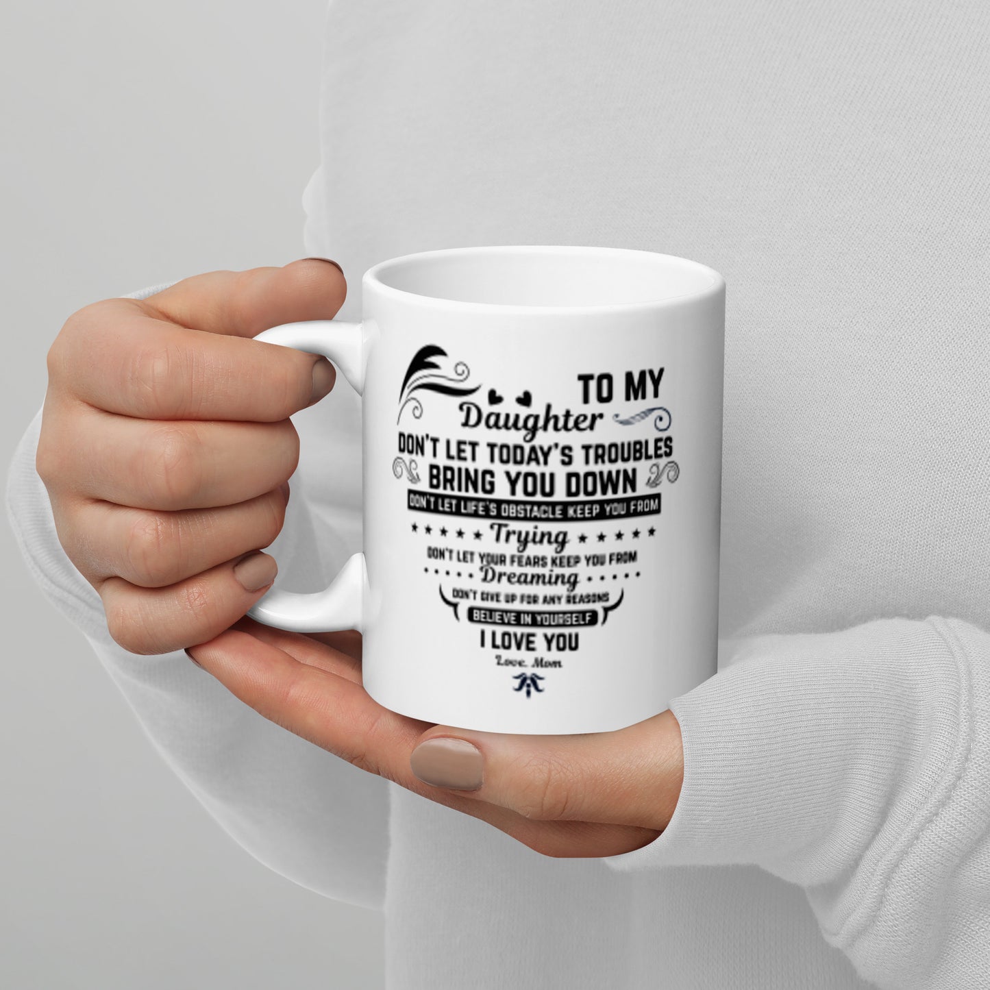 To my Daughter don't let_ Personalized Mug Gift Customized Mug Gift w Heartfelt Message