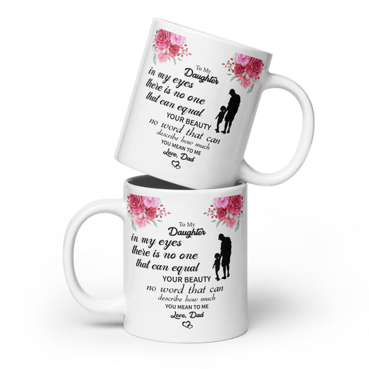To My Daughter in my eyes you Personalized Mug Gift Customized Mug Gift w Heartfelt Message