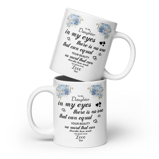 To My Daughter in my eyes_ Personalized Mug Gift Customized Mug Gift w Heartfelt Message